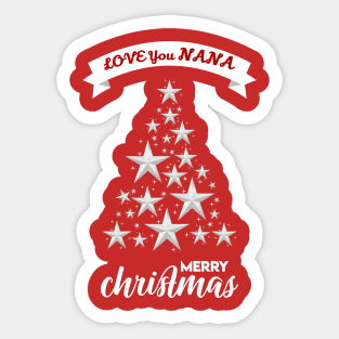 Merry Christmas and Love you Nana Sticker